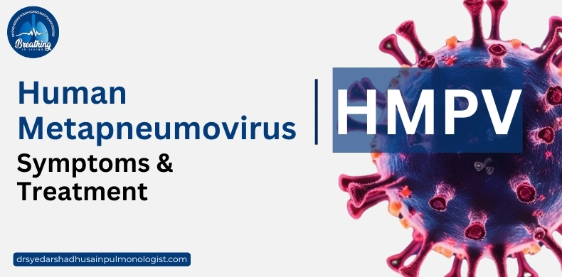 Human Metapneumovirus (HMPV): Symptoms & Treatment